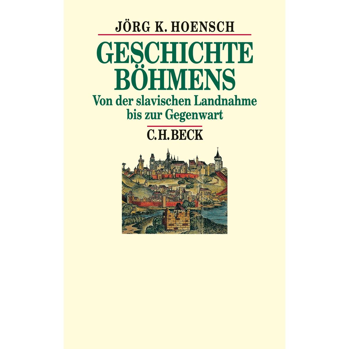 Geschichte Böhmens Geschichte Böhmens von C.H. Beck