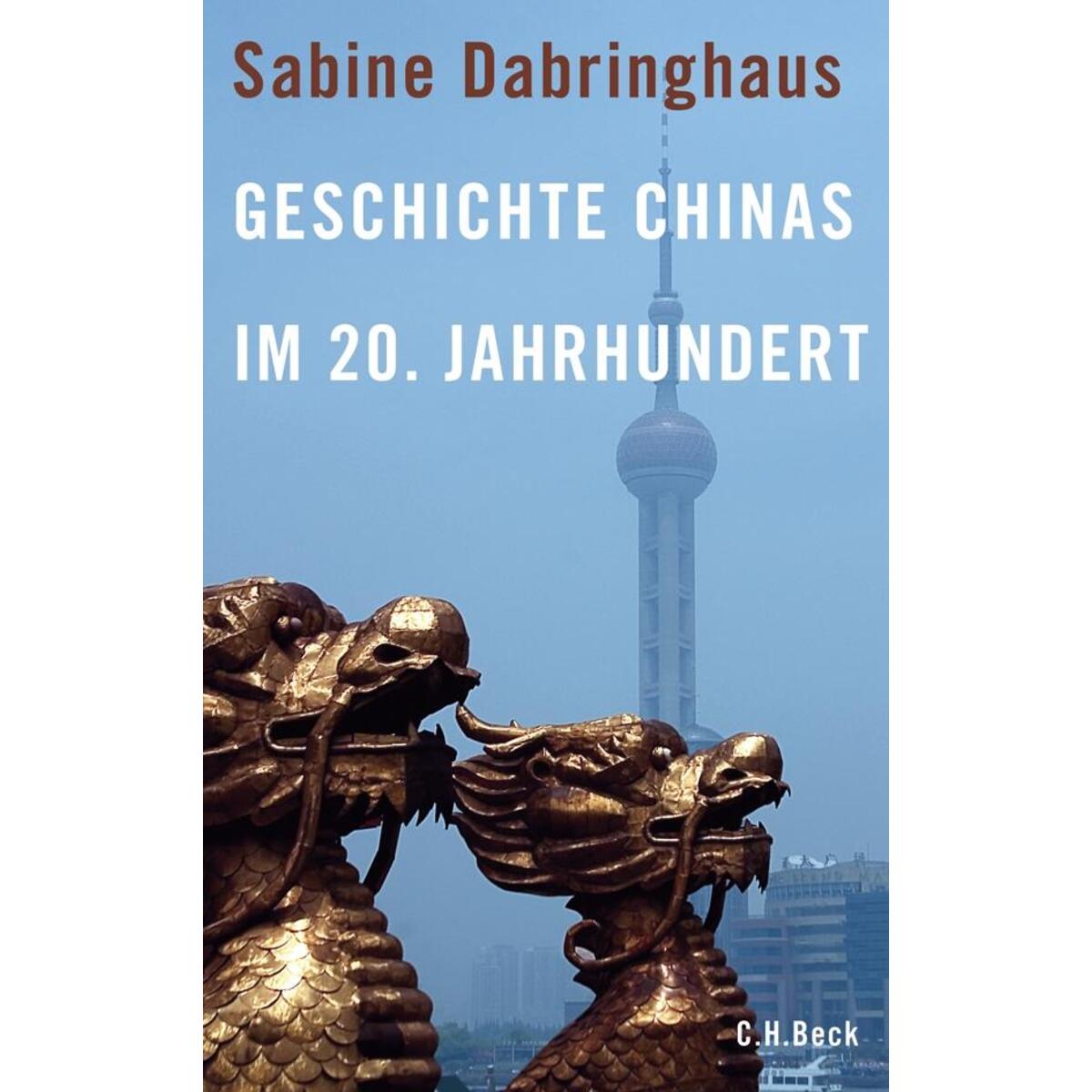Geschichte Chinas im 20. Jahrhundert von C.H. Beck