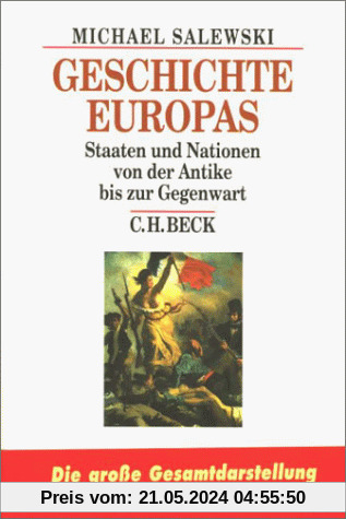 Geschichte Europas: Staaten und Nationen von der Antike bis zur Gegenwart