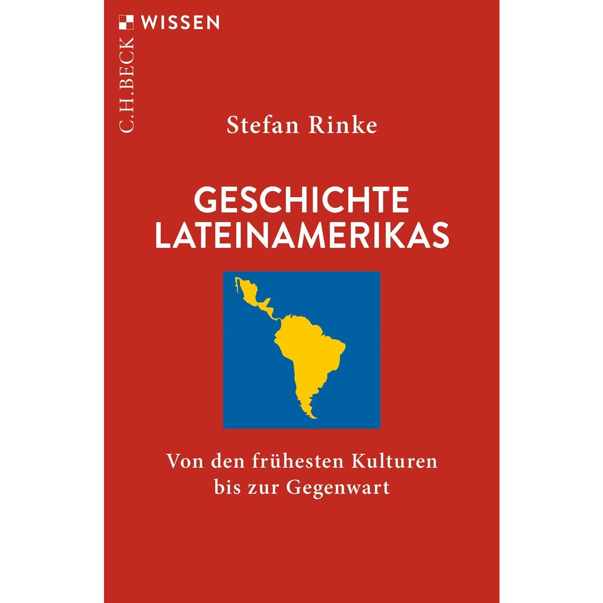 Geschichte Lateinamerikas Geschichte Lateinamerikas von C.H. Beck