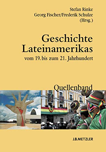 Geschichte Lateinamerikas vom 19. bis zum 21. Jahrhundert: Quellenband