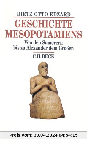 Geschichte Mesopotamiens: Von den Sumerern bis zu Alexander dem Großen