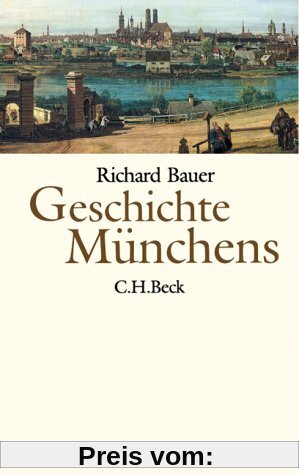 Geschichte Münchens: Vom Mittelalter bis zur Gegenwart