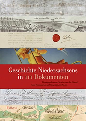 Geschichte Niedersachsens in 111 Dokumenten (Veröffentlichungen des Niedersächsichen Landesarchivs)