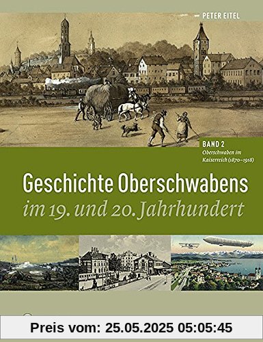 Geschichte Oberschwabens im 19. und 20. Jahrhundert: Band 2: Oberschwaben im Kaiserreich (1870 - 1918)