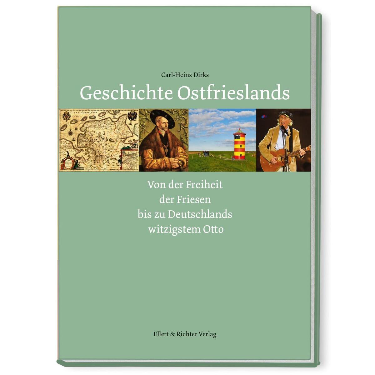 Geschichte Ostfrieslands Geschichte Ostfrieslands von Ellert & Richter Verlag G