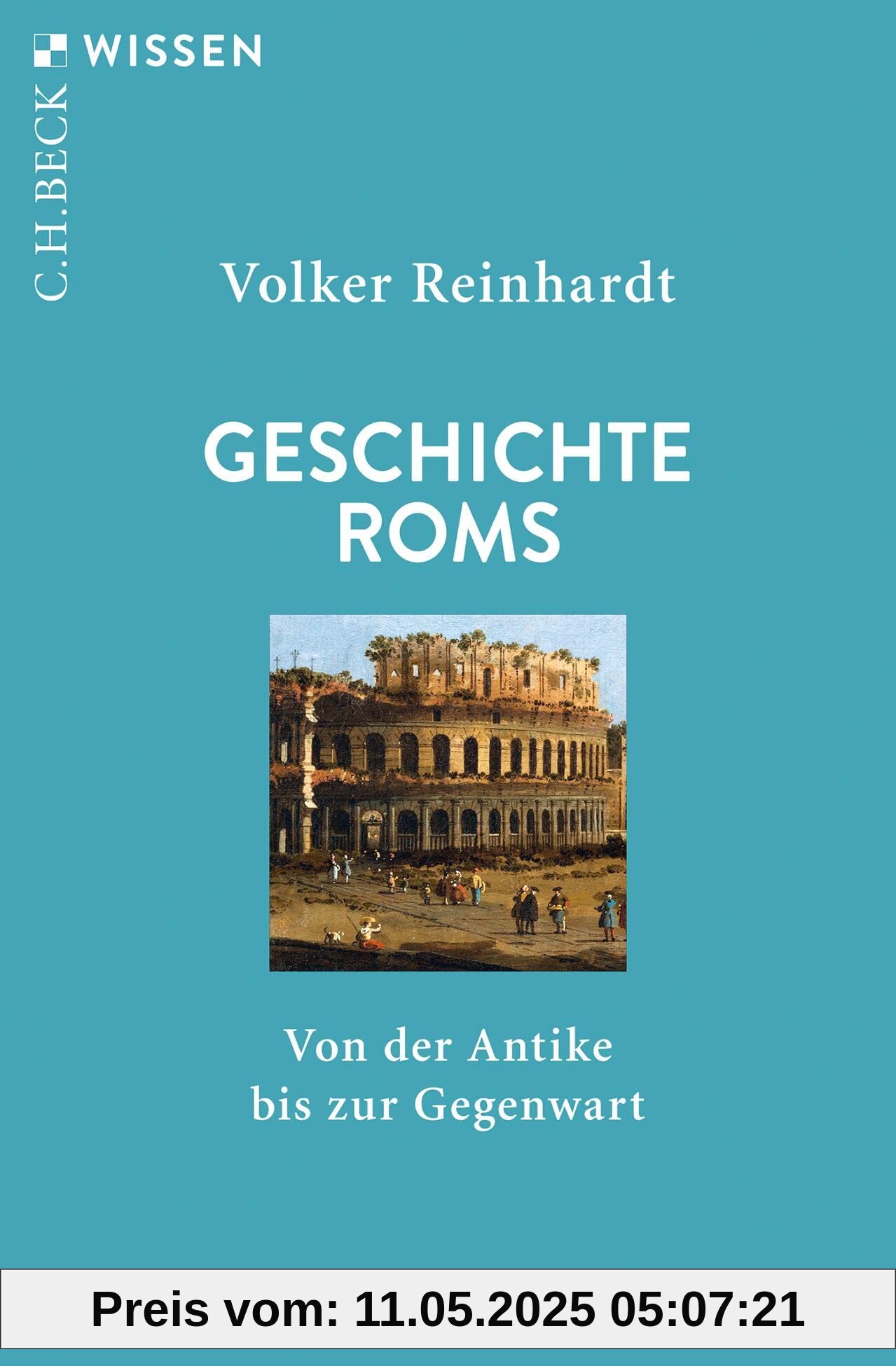 Geschichte Roms: Von der Antike bis zur Gegenwart (Beck'sche Reihe)