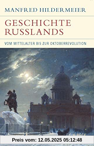 Geschichte Russlands: Vom Mittelalter bis zur Oktoberrevolution (Historische Bibliothek der Gerda Henkel Stiftung)
