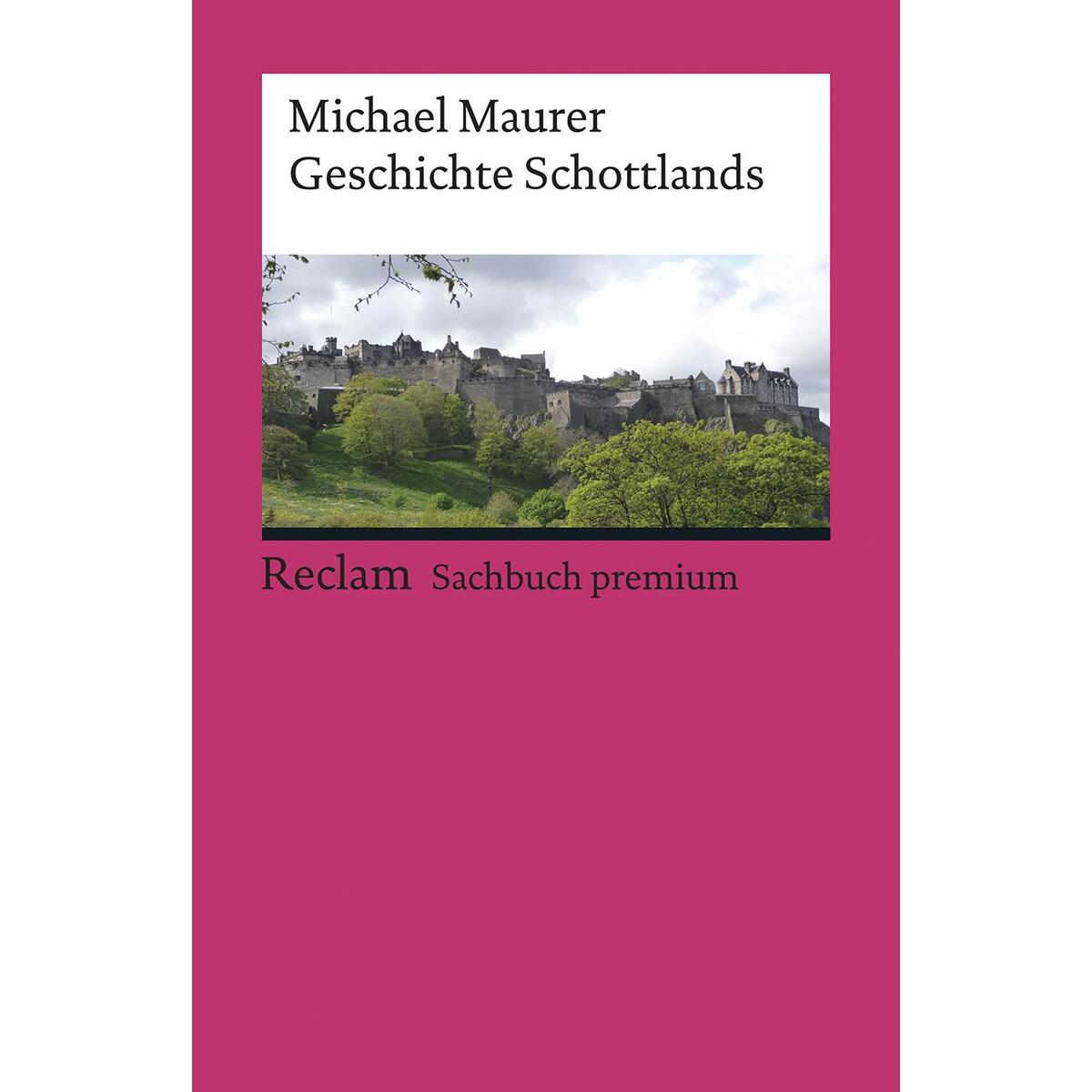 Geschichte Schottlands Geschichte Schottlands von Reclam Philipp Jun.
