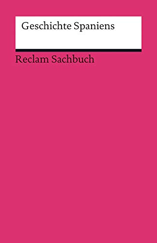 Geschichte Spaniens (Reclams Universal-Bibliothek)