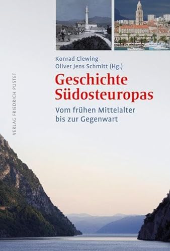 Geschichte Südosteuropas: Vom frühen Mittelalter bis zur Gegenwart (Kulturgeschichte) von Pustet, Friedrich GmbH