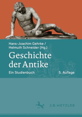 Geschichte der Antike: Ein Studienbuch von J.B. Metzler