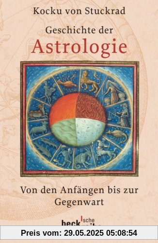 Geschichte der Astrologie: Von den Anfängen bis zur Gegenwart Geschichte der Astrologie: Von den Anfängen bis zur Gegenwart