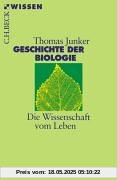 Geschichte der Biologie: Die Wissenschaft vom Leben