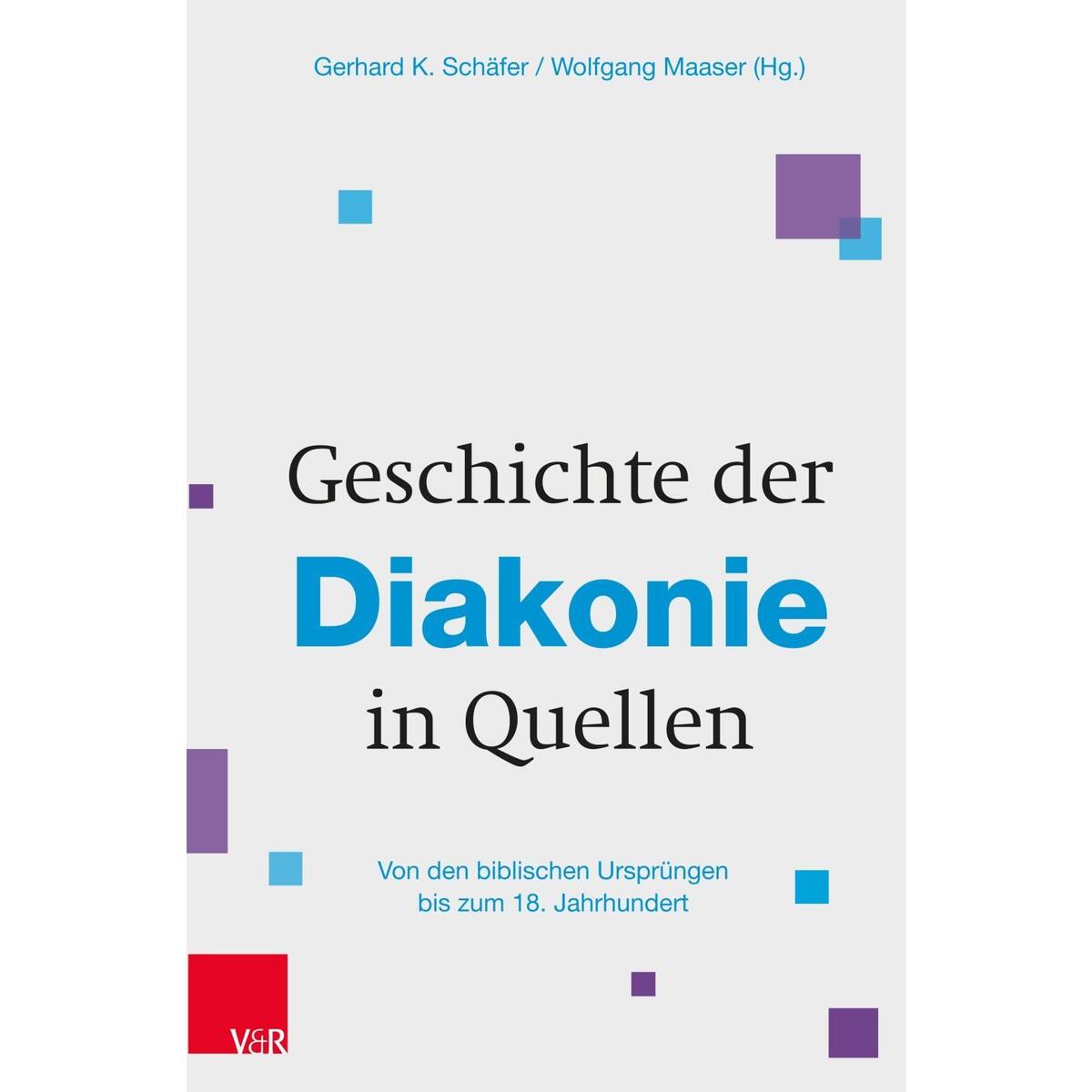 Geschichte der Diakonie in Quellen Geschichte der Diakonie in Quellen von Vandenhoeck + Ruprecht