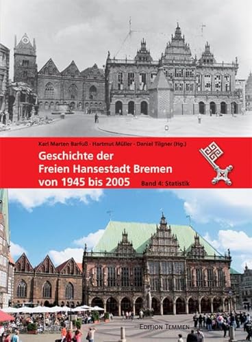 Geschichte der Freien Hansestadt Bremen von 1945 bis 2005. Band 4: Statistik von Edition Temmen