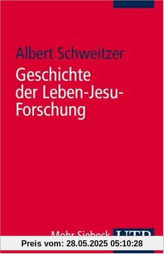 Geschichte der Leben-Jesu-Forschung (Uni-Taschenbücher S)