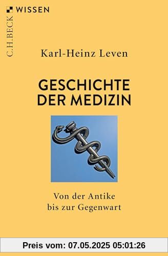 Geschichte der Medizin: Von der Antike bis zur Gegenwart (Beck'sche Reihe)