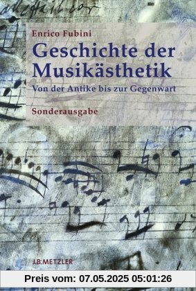 Geschichte der Musikästhetik: Von der Antike bis zur Gegenwart Sonderausgabe (Musik - Fachbuch)