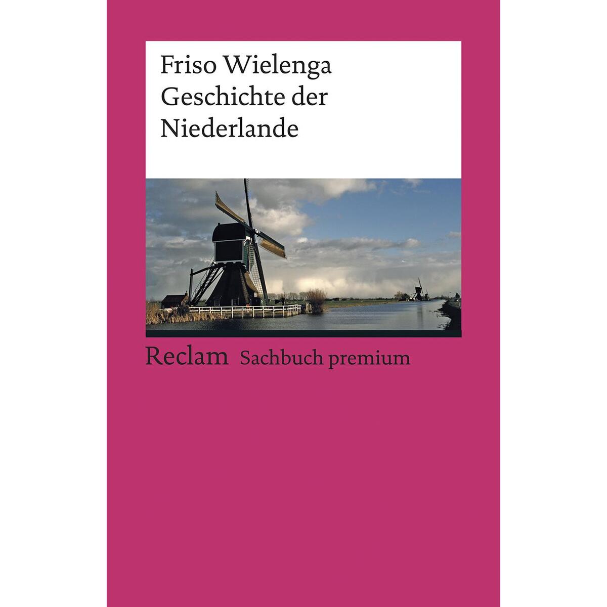 Geschichte der Niederlande Geschichte der Niederlande von Reclam Philipp Jun.