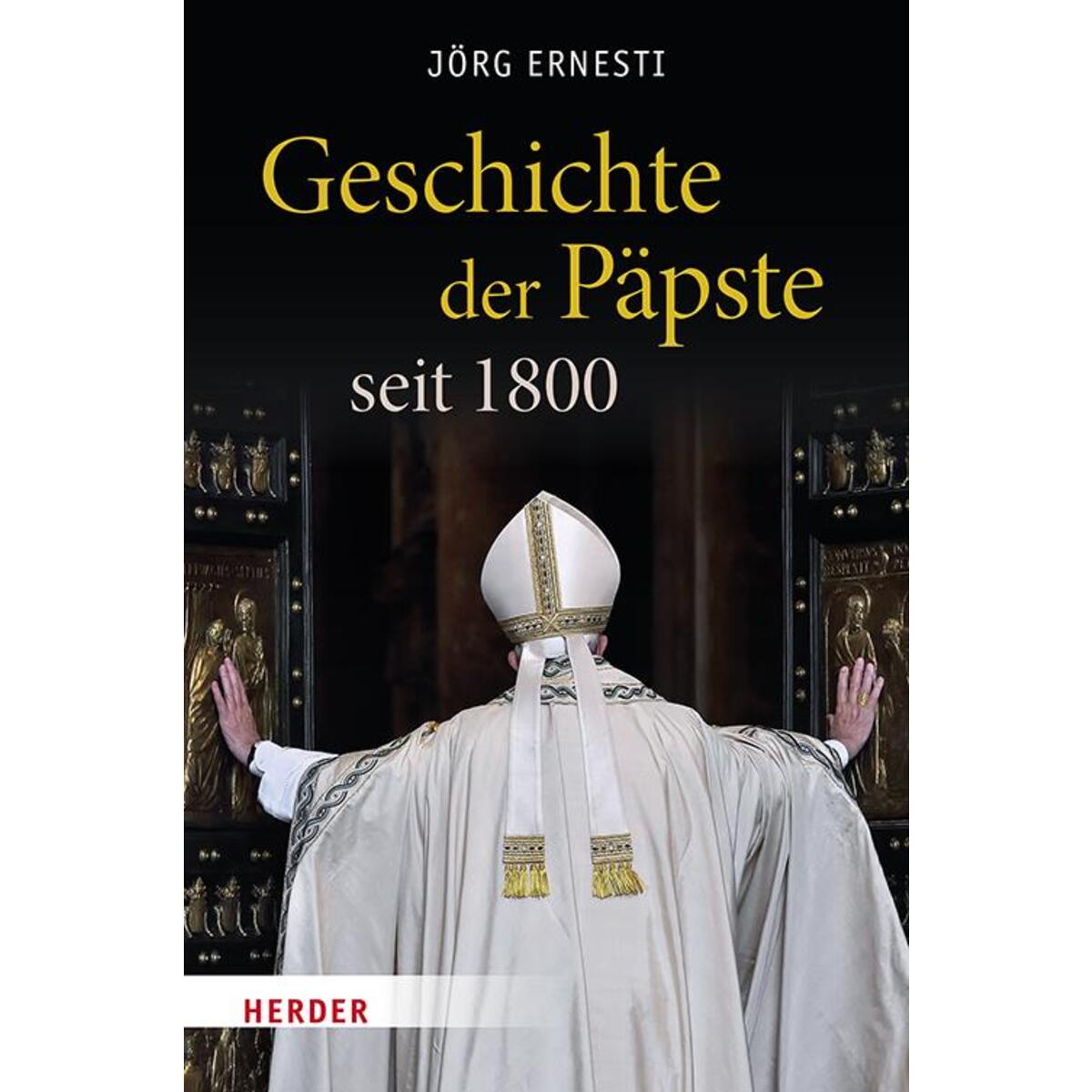 Geschichte der Päpste seit 1800 von Herder Verlag GmbH