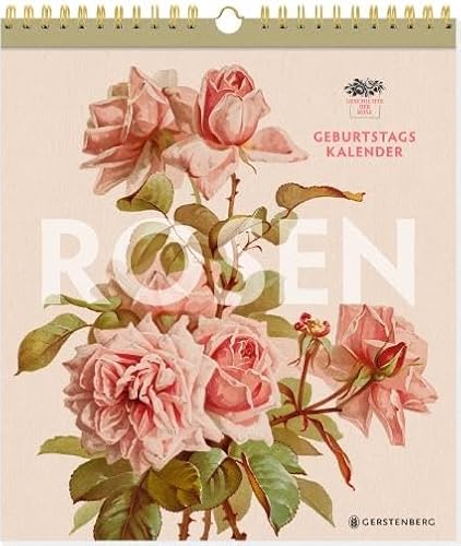 Geschichte der Rose Geburtstagskalender: Immerwährender Eintragkalender mit 16 Blatt