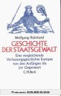 Geschichte der Staatsgewalt: Eine vergleichende Verfassungsgeschichte Europas von den Anfängen bis zur Gegenwart