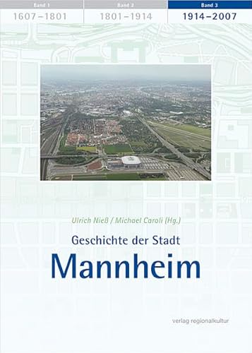 Geschichte der Stadt Mannheim, Bd.3 : 1914-2007, m. CD-ROM