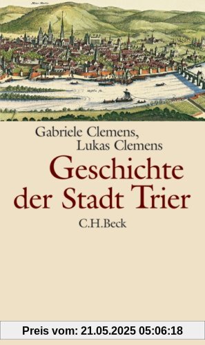 Geschichte der Stadt Trier Geschichte der Stadt Trier