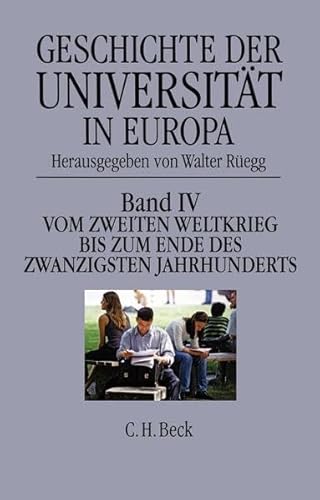 Geschichte der Universität in Europa Bd. IV: Vom Zweiten Weltkrieg bis zum Ende des 20. Jahrhunderts