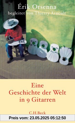 Geschichte der Welt in 9 Gitarren: Roman Geschichte der Welt in 9 Gitarren: Roman