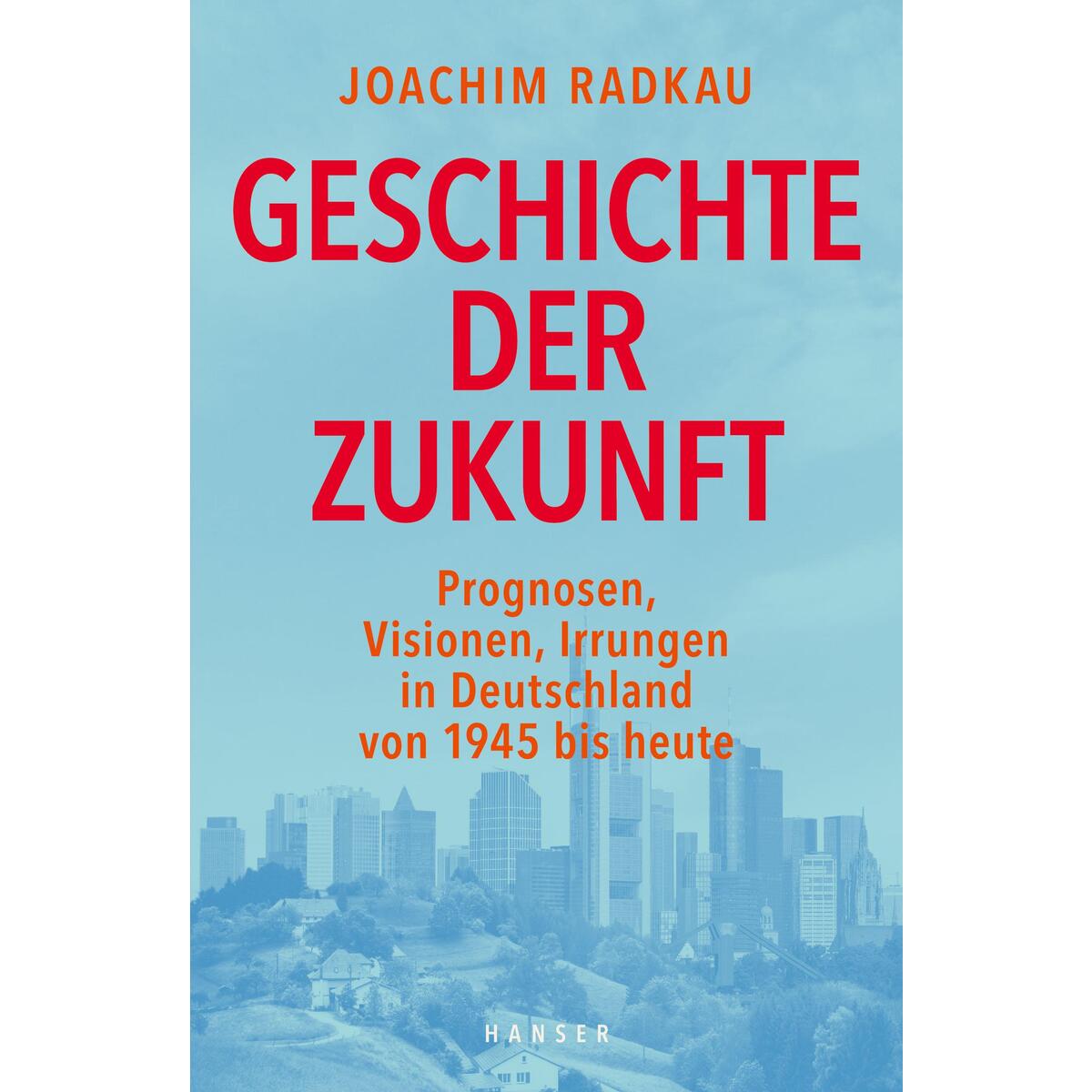 Geschichte der Zukunft von Carl Hanser Verlag