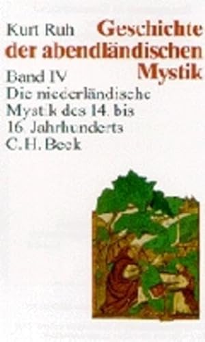 Geschichte der abendländischen Mystik, 4 Bde., Bd.4, Die niederländische Mystik des 14. bis 16. Jahrhunderts
