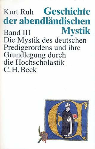 Geschichte der abendländischen Mystik, Bd.3: Die Mystik des deutschen Predigerordens und ihre ...