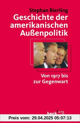 Geschichte der amerikanischen Außenpolitik: Von 1917 bis zur Gegenwart