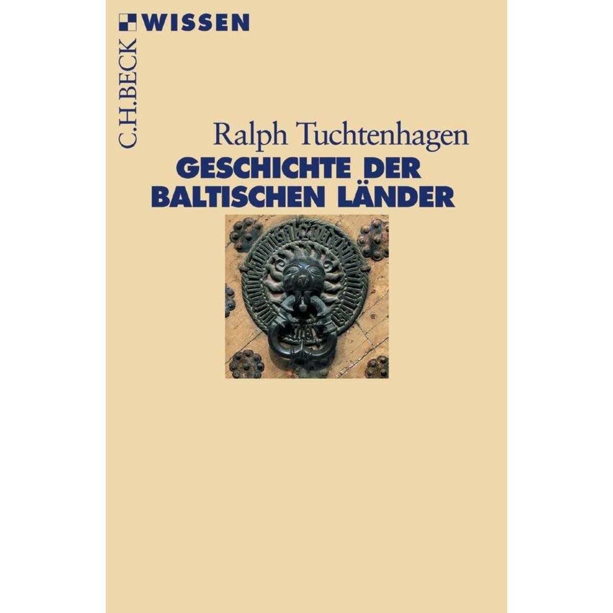 Geschichte der baltischen Länder Geschichte der baltischen Länder von C.H. Beck