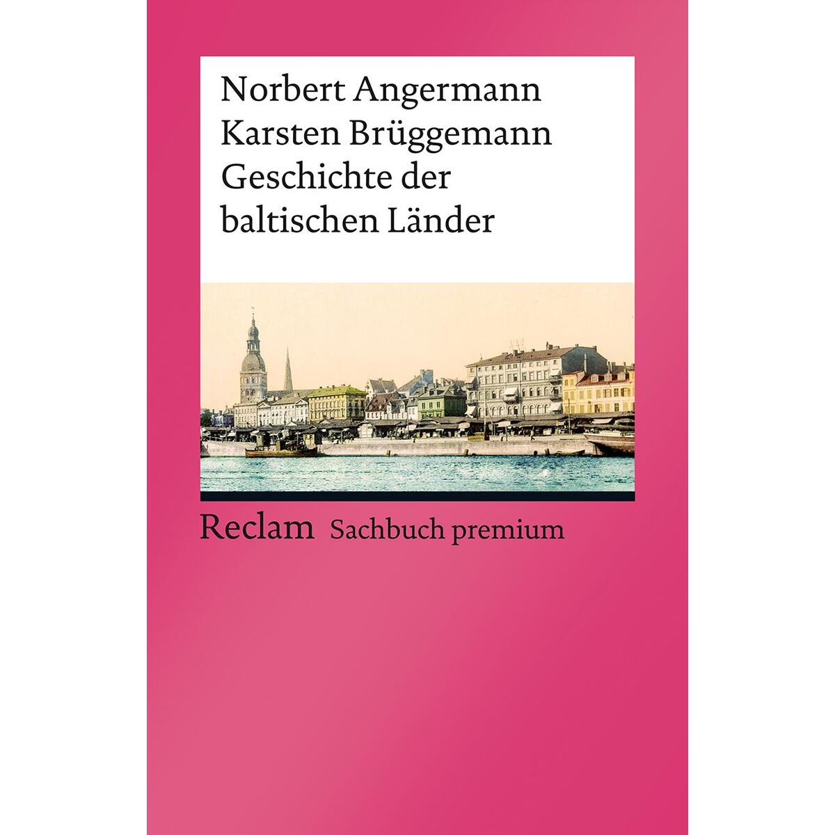 Geschichte der baltischen Länder Geschichte der baltischen Länder von Reclam Philipp Jun.
