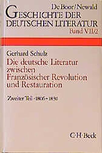 Geschichte der deutschen Literatur Bd. 7/2: Das Zeitalter der napoleonischen Kriege und der Restauration (1806-1830)