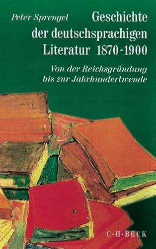 Geschichte der deutschen Literatur Bd. 9/1: Geschichte der deutschsprachigen Literatur 1870-1900: Von der Reichsgründung bis zur Jahrhundertwende