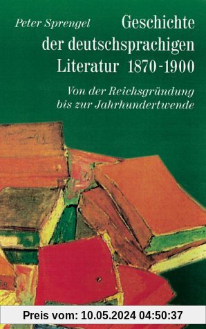 Geschichte der deutschen Literatur von den Anfängen bis zur Gegenwart, Bd.9/1, Geschichte der deutschsprachigen Literatur 1870-1900: Band 9/1