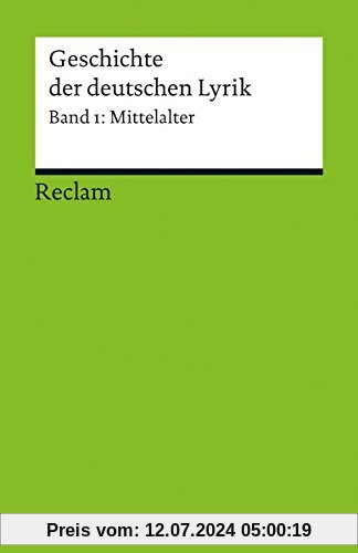 Geschichte der deutschen Lyrik: Band 1: Mittelalter (Reclams Universal-Bibliothek)