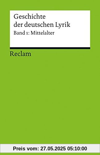 Geschichte der deutschen Lyrik: Band 1: Mittelalter (Reclams Universal-Bibliothek)