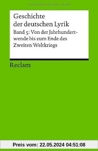 Geschichte der deutschen Lyrik: Band 5: Von der Jahrhundertwende bis zum Ende des Zweiten Weltkriegs (Reclams Universal-Bibliothek)