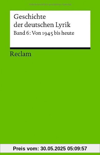 Geschichte der deutschen Lyrik: Band 6: Von 1945 bis heute