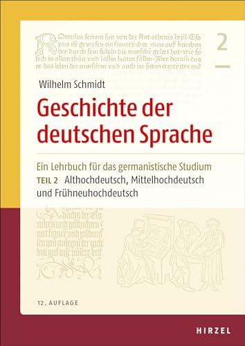 Geschichte der deutschen Sprache: Ein Lehrbuch für das germanistische Studium Teil 2: Althochdeutsch, Mittelhochdeutsch und Frühneuhochdeutsch