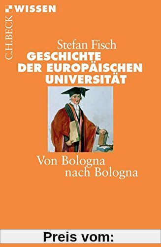 Geschichte der europäischen Universität: Von Bologna nach Bologna