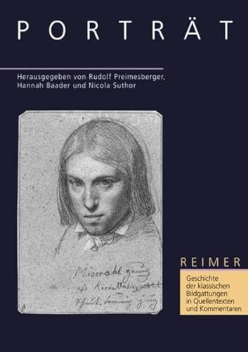 Geschichte der klassischen Bildgattungen in Quellentexten und Kommentaren / Porträt: 46 Texte m. Übersetzungen u. Kommentaren. von Reimer, Dietrich
