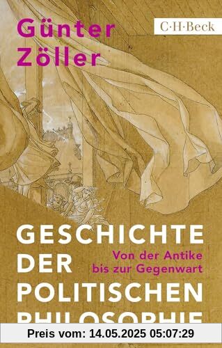 Geschichte der politischen Philosophie: Von der Antike bis zur Gegenwart (Beck Paperback)
