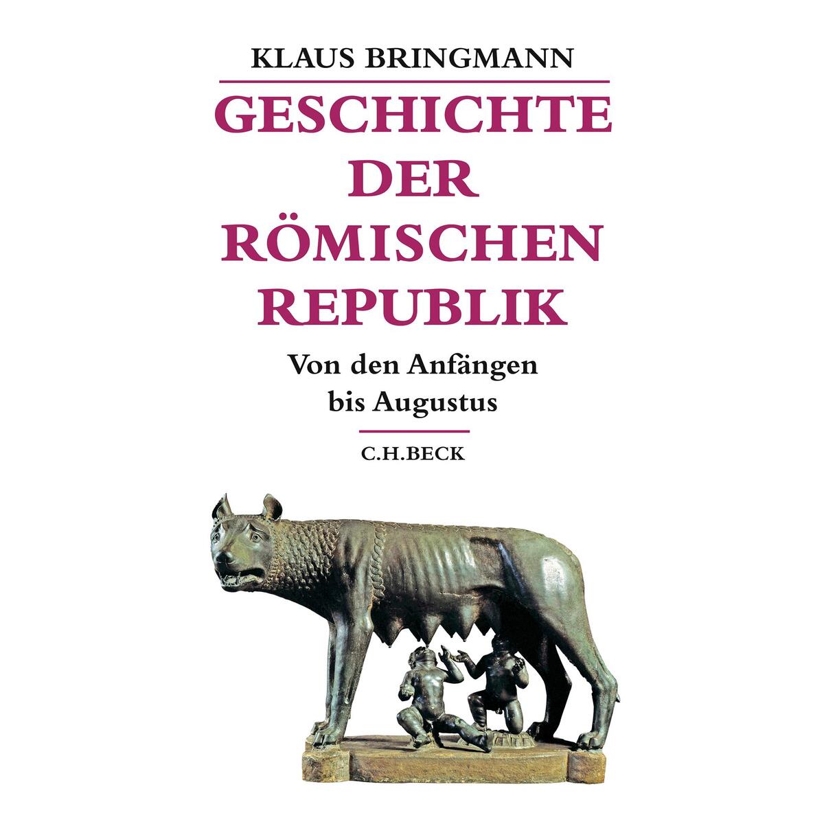 Geschichte der römischen Republik Geschichte der römischen Republik von C.H. Beck