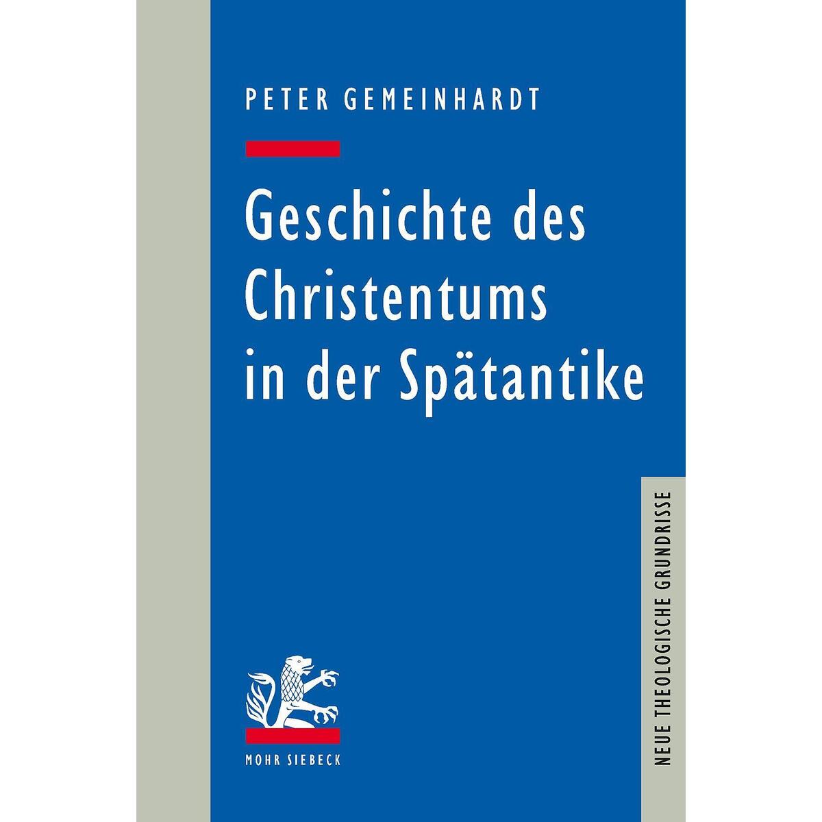 Geschichte des Christentums in der Spätantike von Mohr Siebeck GmbH & Co. K